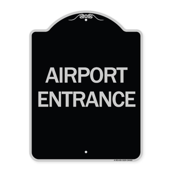 Signmission Airport Entrance Heavy-Gauge Aluminum Architectural Sign, 24" x 18", BS-1824-24460 A-DES-BS-1824-24460 - main
